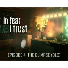 Дополнение для игры PC 1C Publishing In Fear I Trust - Episode 4: The Glimpse (DLC)