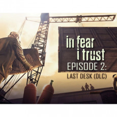 Дополнение для игры PC 1C Publishing In Fear I Trust - Episode 2: Last Desk (DLC)
